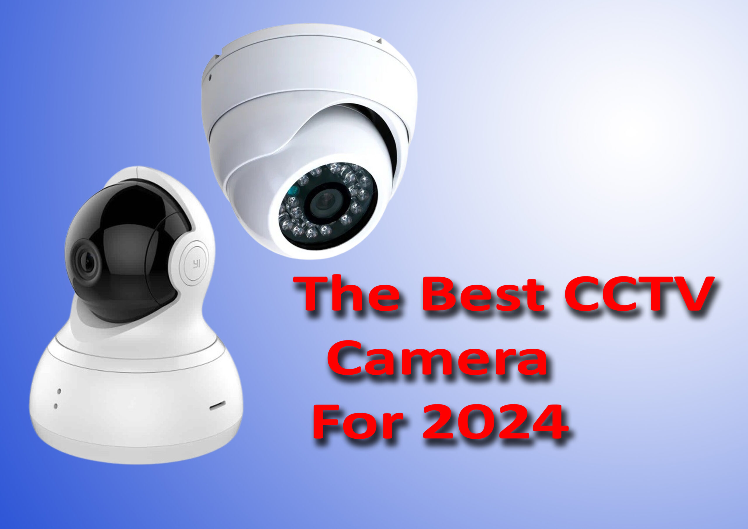 The Best CCTV Camera for 2024